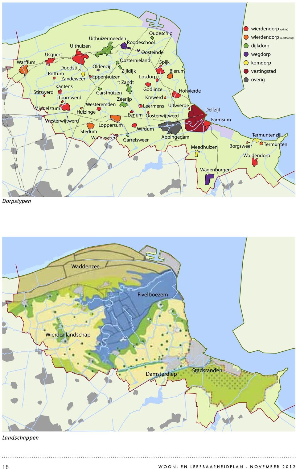 Stedum Wirdum Winneweer Garrelsweer Appingedam Delfzijl Meedhuizen Farmsum Wagenborgen Borgsweer wierdendorp (radiaal) wierdendorp (rechthoekig) dijkdorp wegdorp komdorp