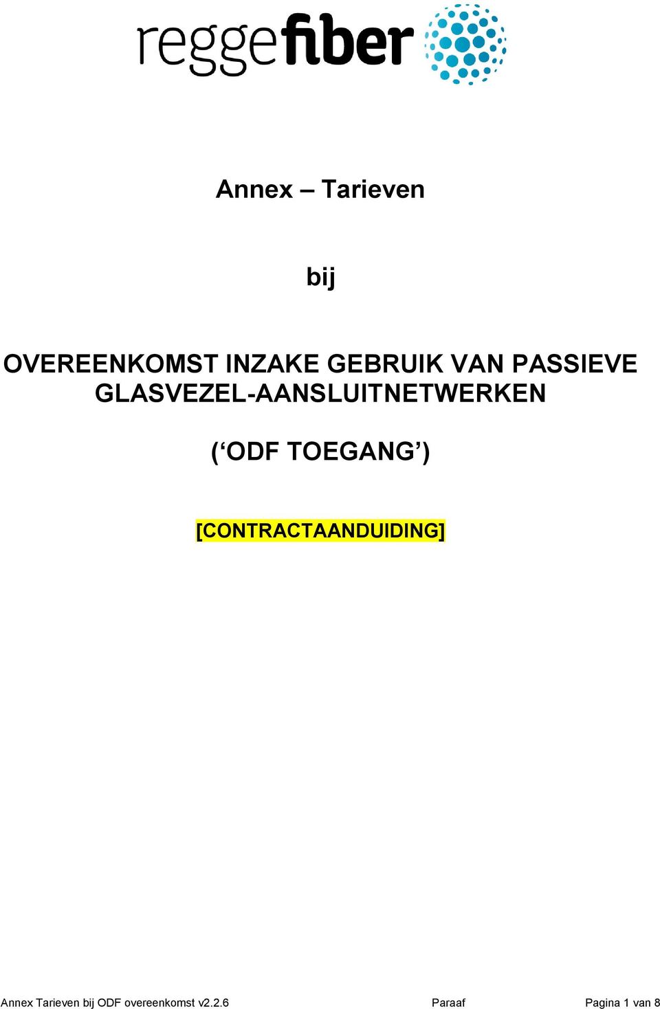 TOEGANG ) [CONTRACTAANDUIDING] Annex Tarieven