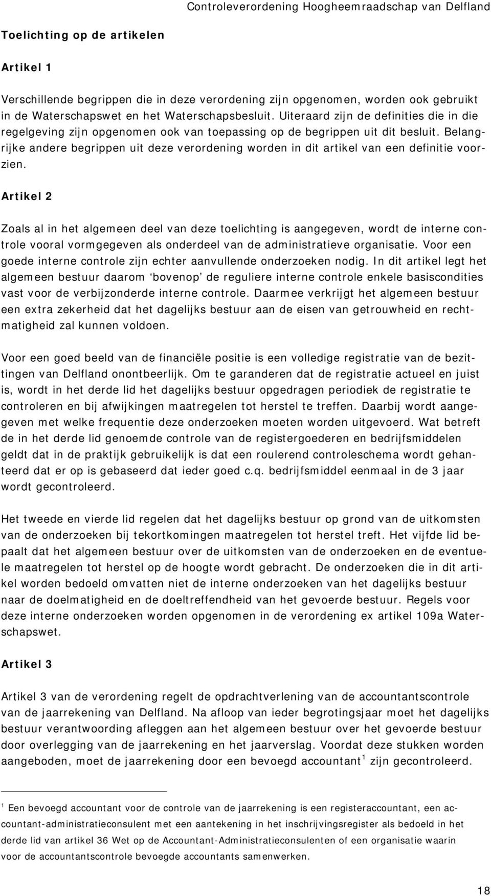 Belangrijke andere begrippen uit deze verordening worden in dit artikel van een definitie voorzien.