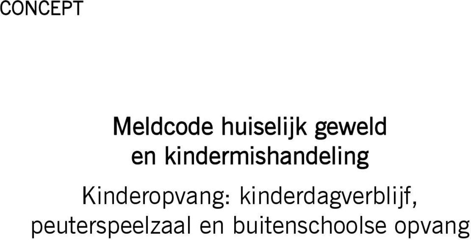 Kinderopvang: kinderdagverblijf,