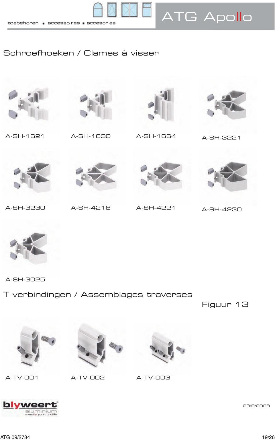 A-SH-3230 A-SH-4218 A-SH-4221 A-SH-4230 A-SH-3025 T-verbindingen