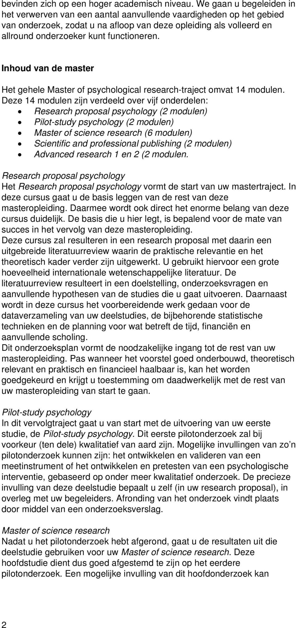 Inhoud van de master Het gehele Master of psychological research-traject omvat 14 modulen.