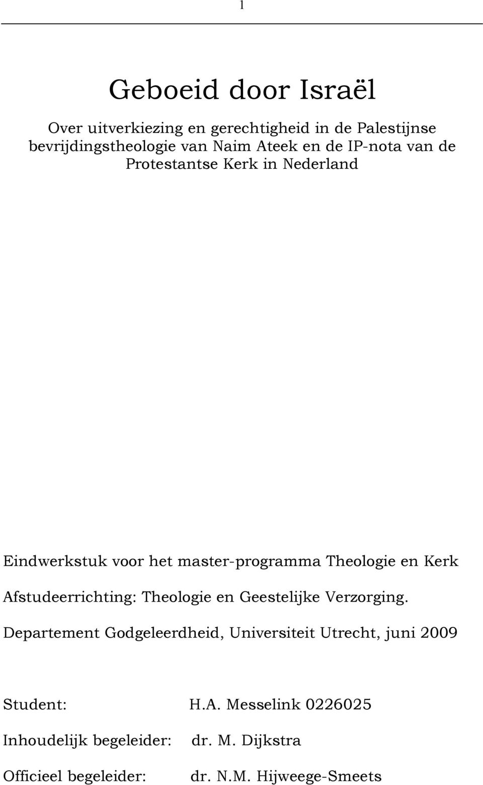 Afstudeerrichting: Theologie en Geestelijke Verzorging.