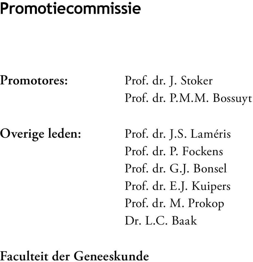 dr. P. Fockens Prof. dr. G.J. Bonsel Prof. dr. E.J. Kuipers Prof.