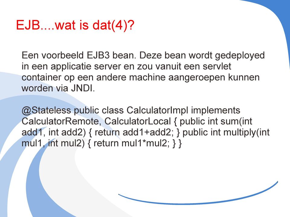 andere machine aangeroepen kunnen worden via JNDI.