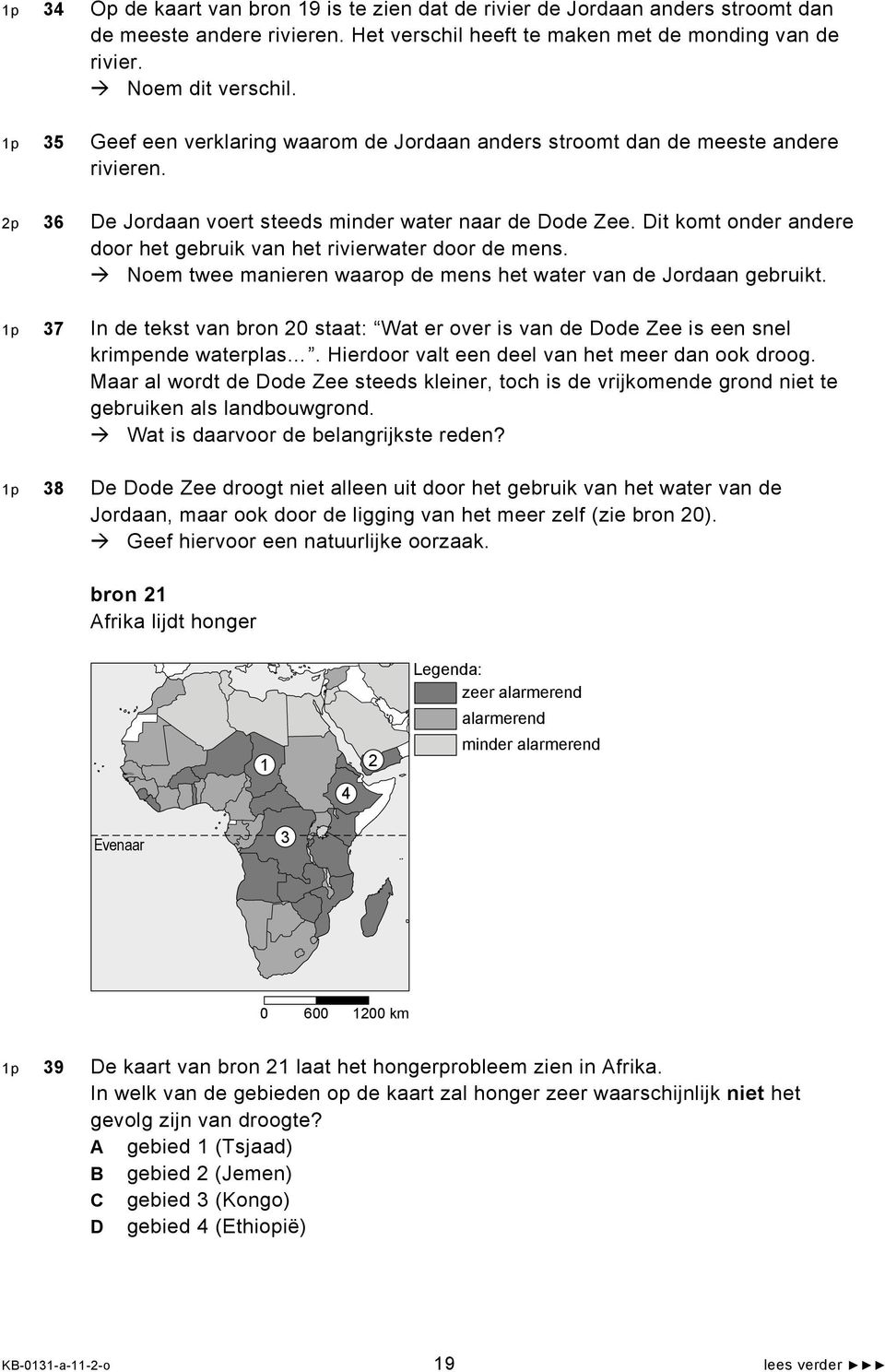 Dit komt onder andere door het gebruik van het rivierwater door de mens. Noem twee manieren waarop de mens het water van de Jordaan gebruikt.