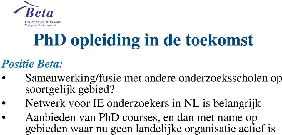 Netwerk voor IE onderzoekers in NL is belangrijk Aanbieden van