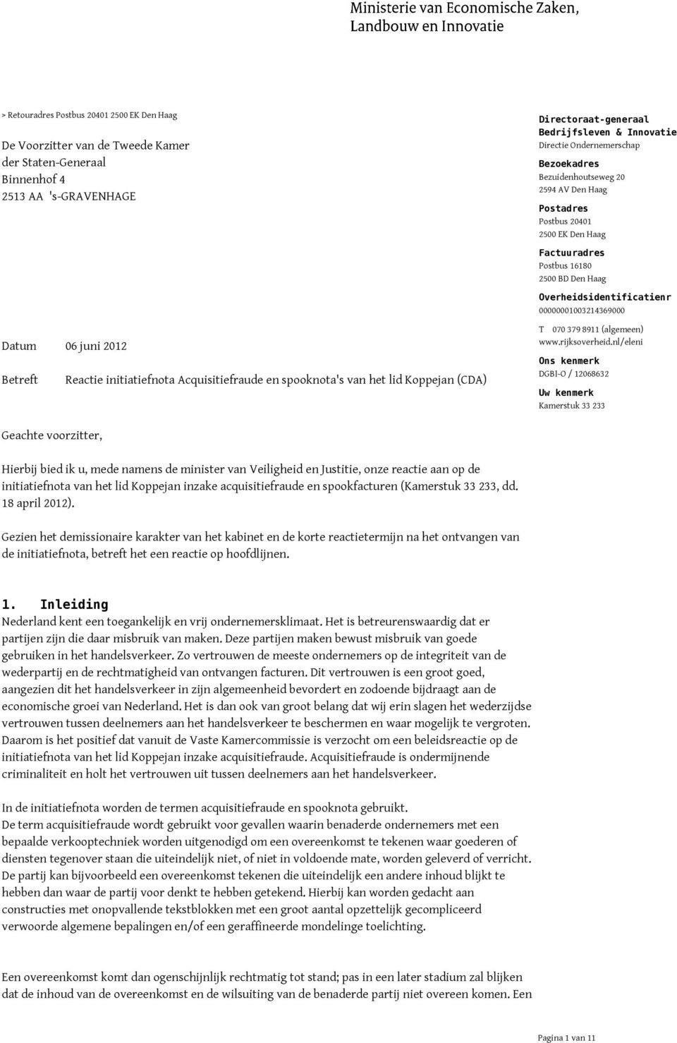 Acquisitiefraude en spooknota's van het lid Koppejan (CDA) T 070 379 8911 (algemeen) www.rijksoverheid.