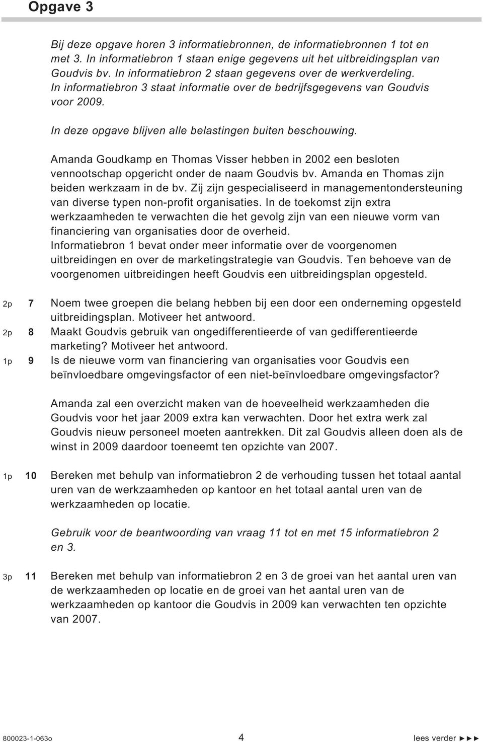 In informatiebron 2 staan gegevens over de werkverdeling.