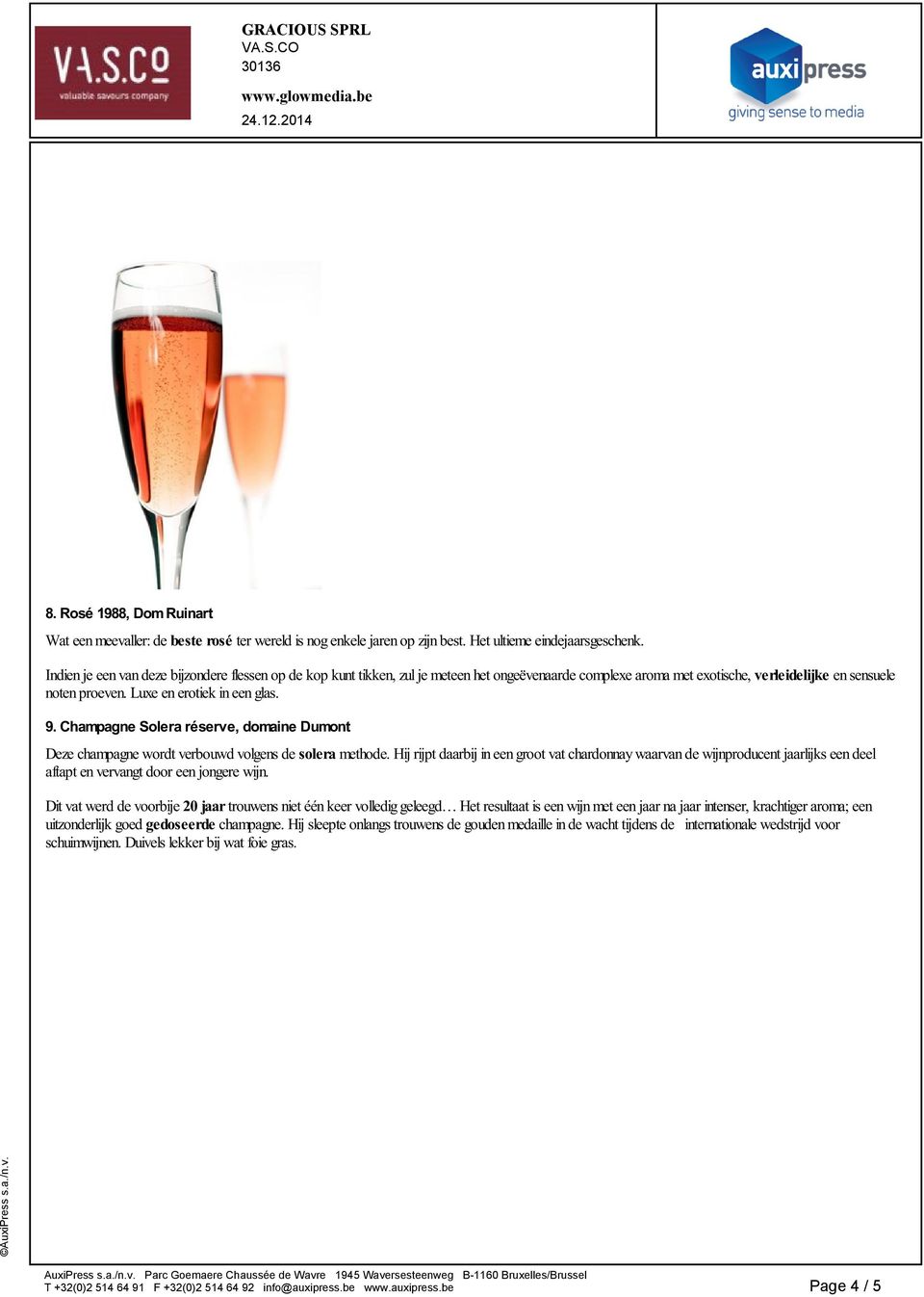 Champagne Solera réserve, domaine Dumont Deze champagne wordt verbouwd volgens de solera methode.