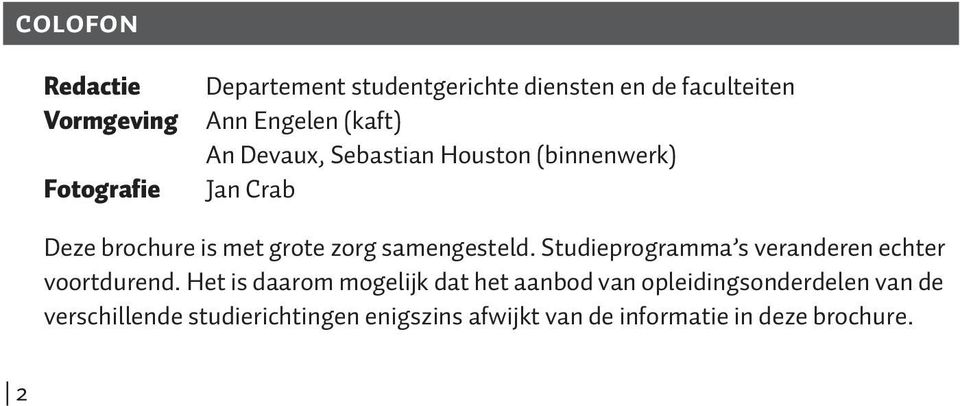 samengesteld. Studieprogramma s veranderen echter voortdurend.