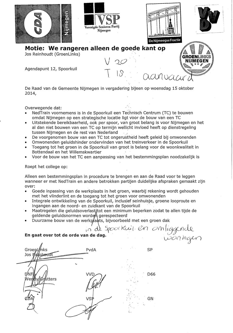 dienstregeling tussen Nijmegen en de rest van Nederland De voorgenomen bouw van een TC tot ongerustheid heeft geleid bij omwonenden Omwonenden geluidshinder ondervinden van het treinverkeer in de