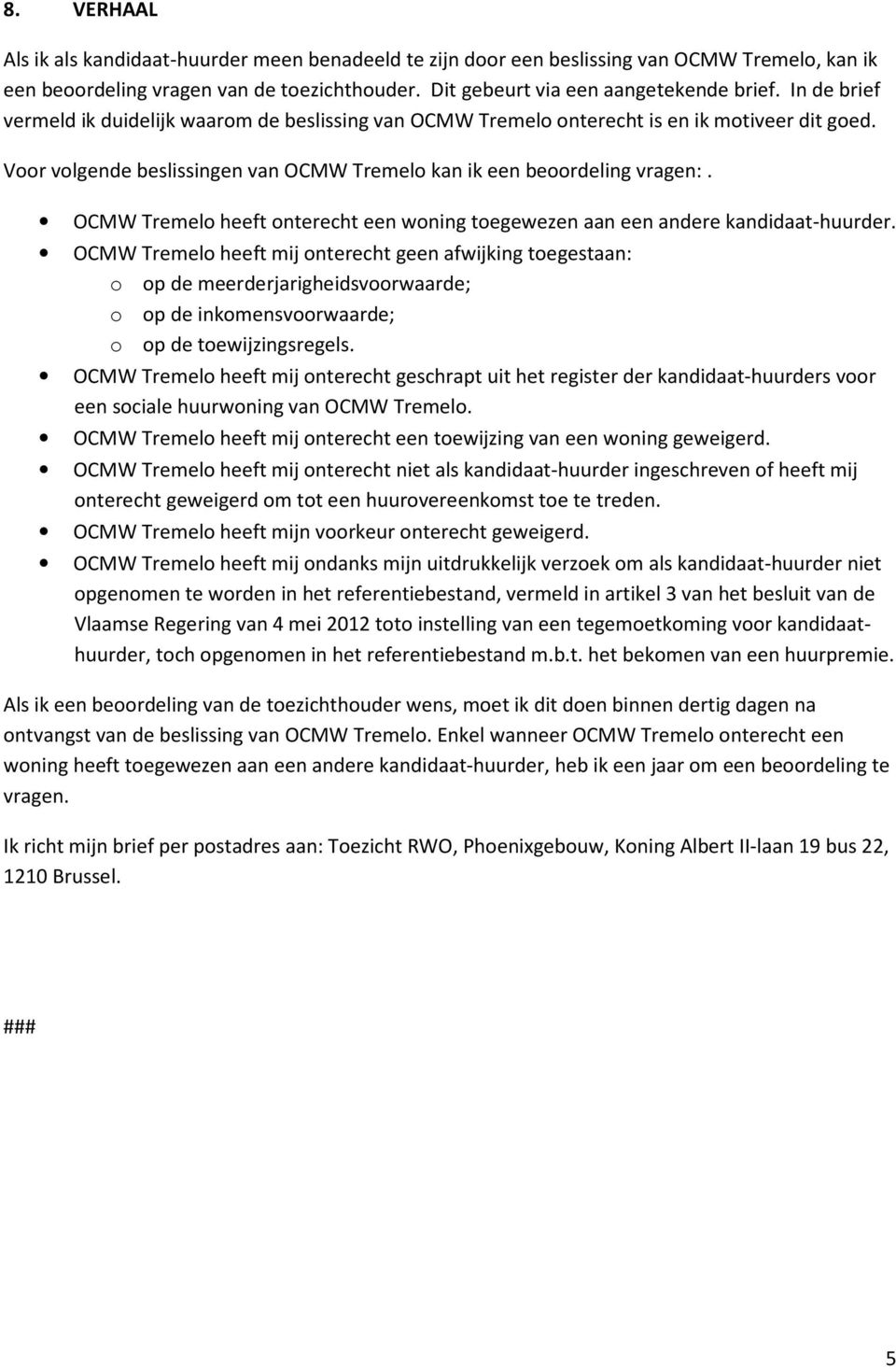 OCMW Tremelo heeft onterecht een woning toegewezen aan een andere kandidaat-huurder.