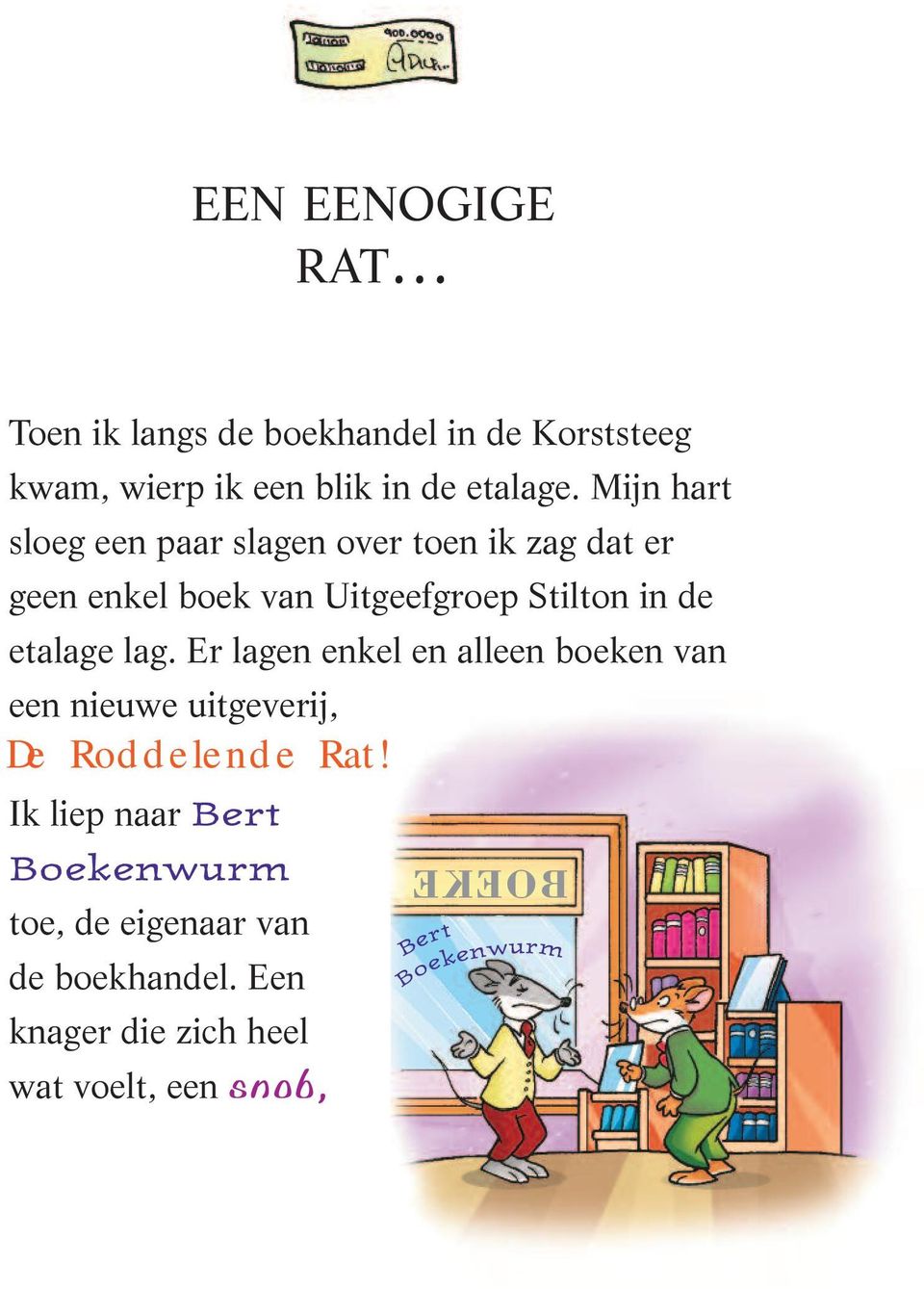 etalage lag. Er lagen enkel en alleen boeken van een nieuwe uitgeverij, De Roddelende Rat!