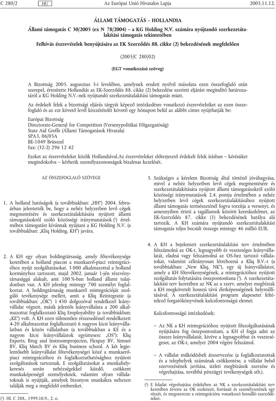 cikke (2) bekezdésének megfelelően (2005/C 280/02) (EGT vonatkozású szöveg) A Bizottság 2005.