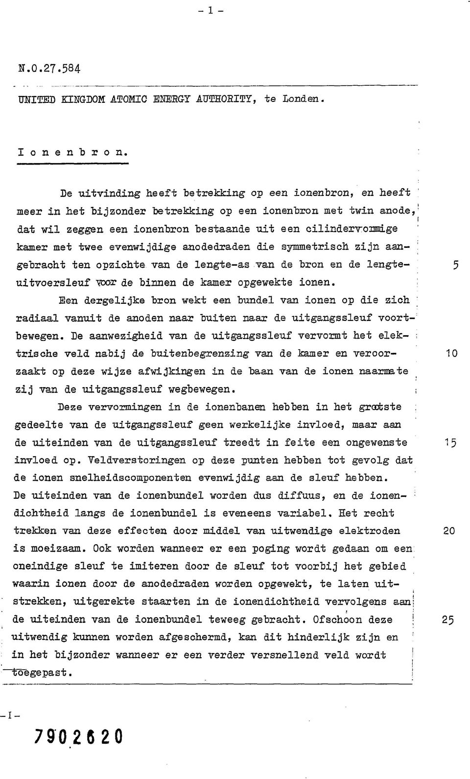 twee evenwijdige anodedraden die symmetrisch zijn aangebracht ten opzichte van de lengte-as van de bron en de lengteui tvoersleuf w de binnen de kamer opgewekte ionen.