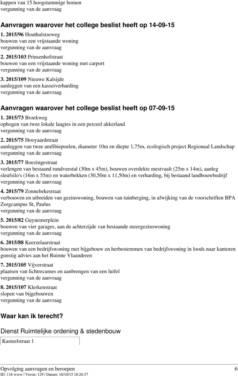 2015/73 Broekweg ophogen van twee lokale laagtes in een perceel akkerland 2.