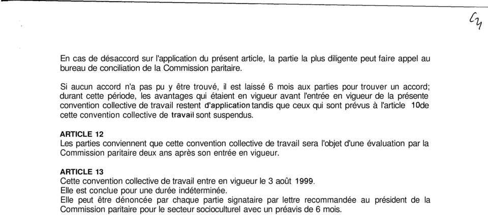 convention collective de travail restent tandis que ceux qui sont prévus à l'article de cette convention collective de sont suspendus.