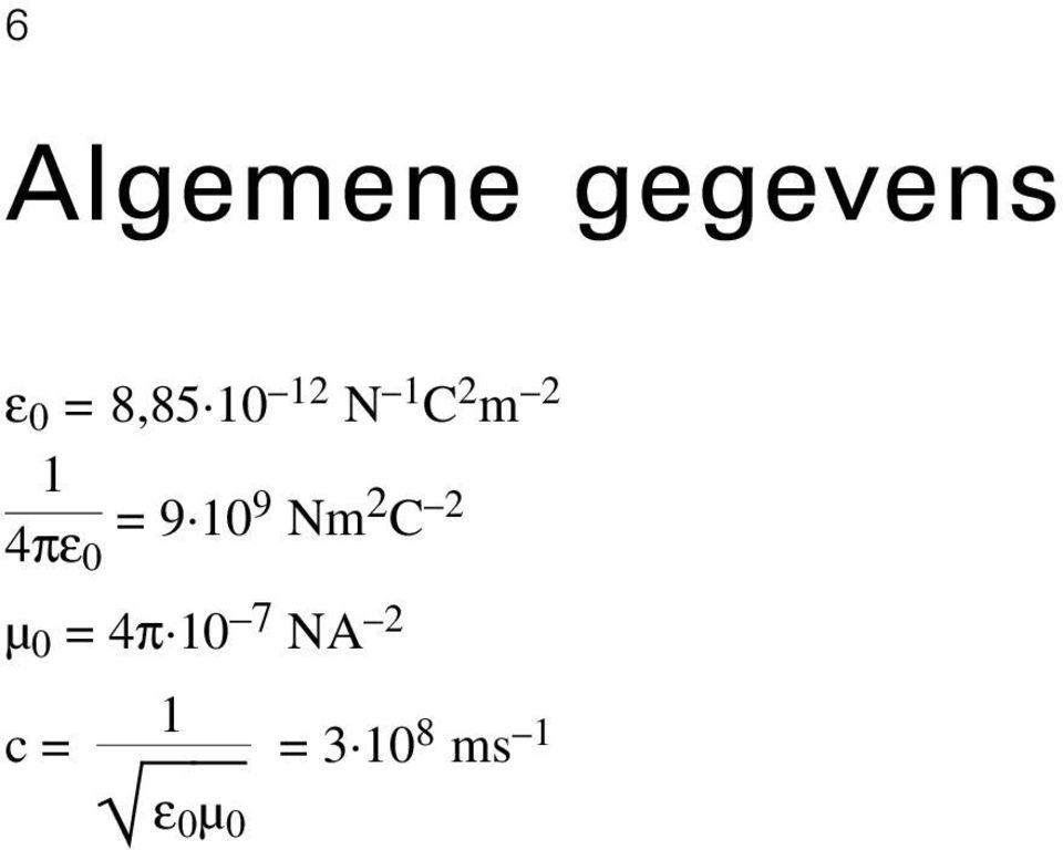 0 = 9 10 9 Nm 2 C 2 μ 0 = 4π