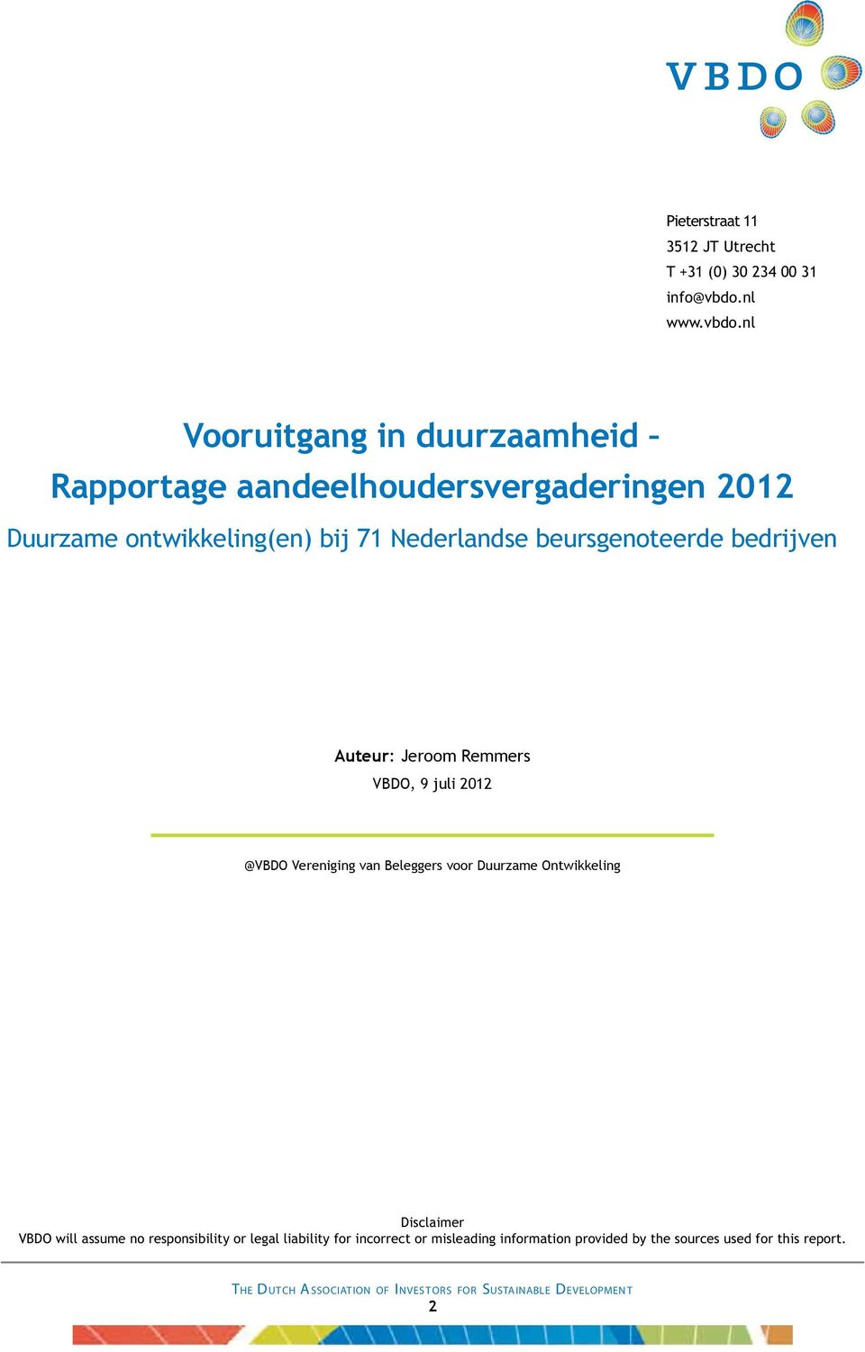 nl Vooruitgang in duurzaamheid Rapportage aandeelhoudersvergaderingen 2012 Duurzame ontwikkeling(en) bij 71 Nederlandse