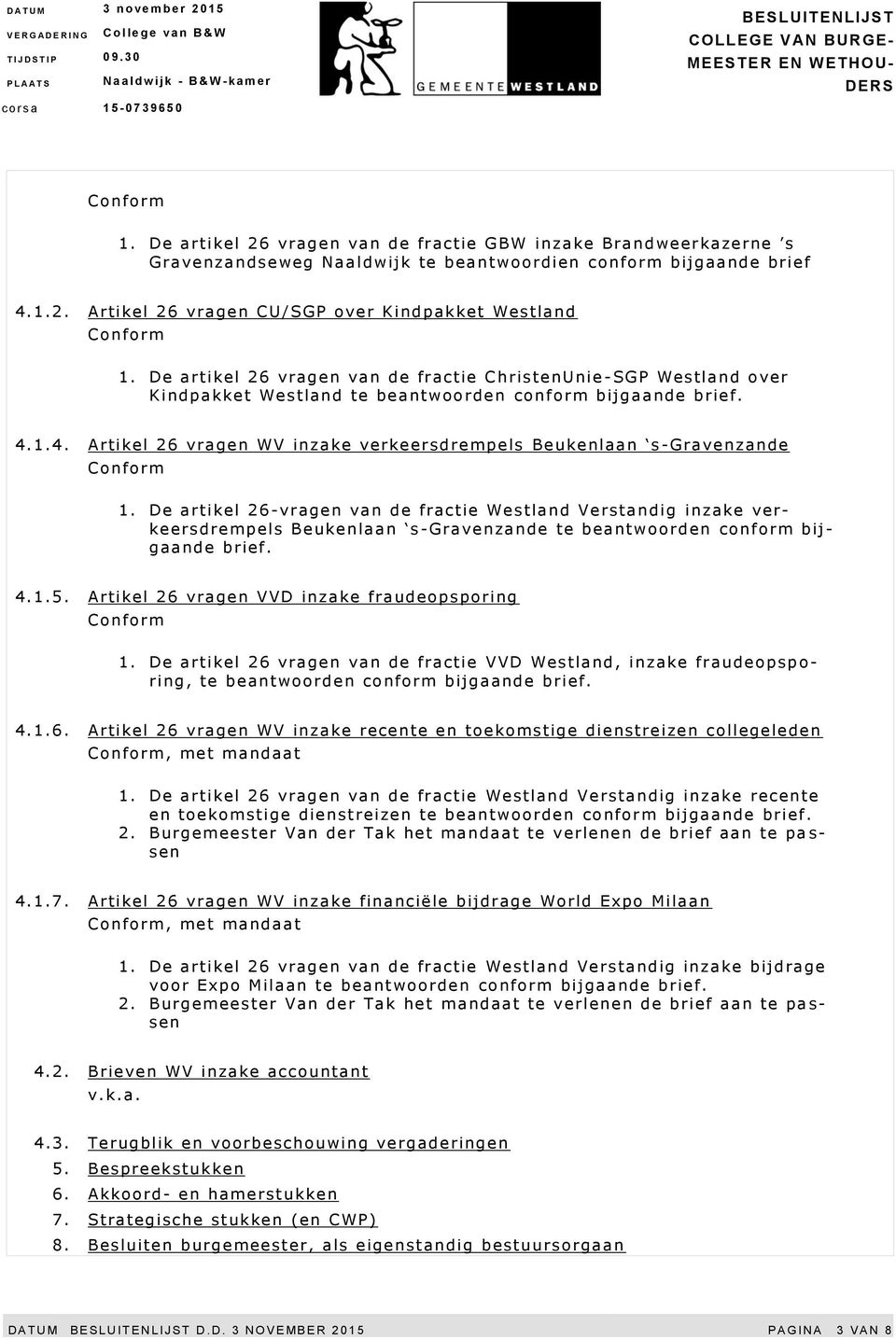 1.4. Artikel 26 vragen WV inzake verkeersdrempels Beukenlaan s -Gravenzande 1.