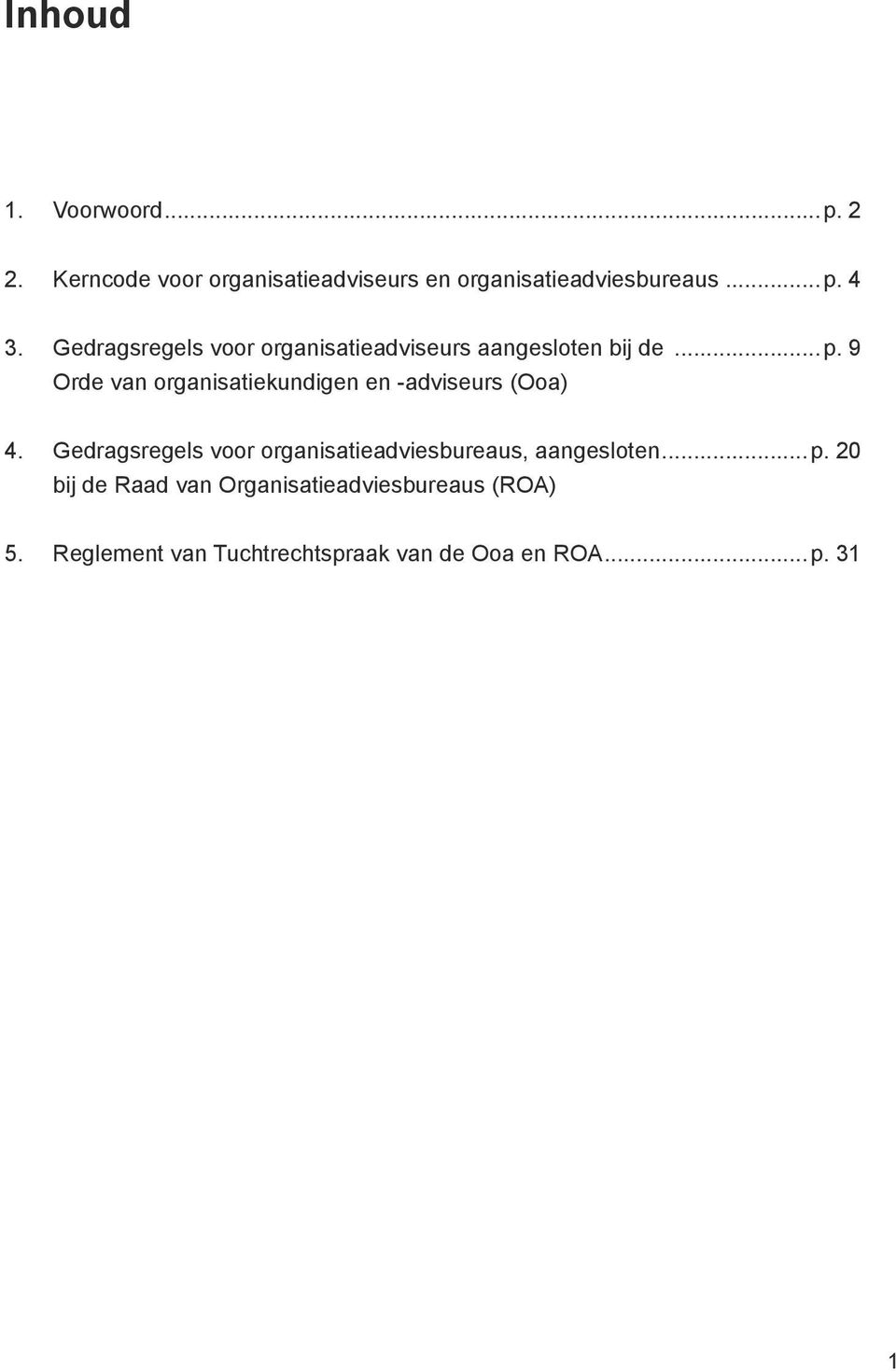 9 Orde van organisatiekundigen en -adviseurs (Ooa) 4.