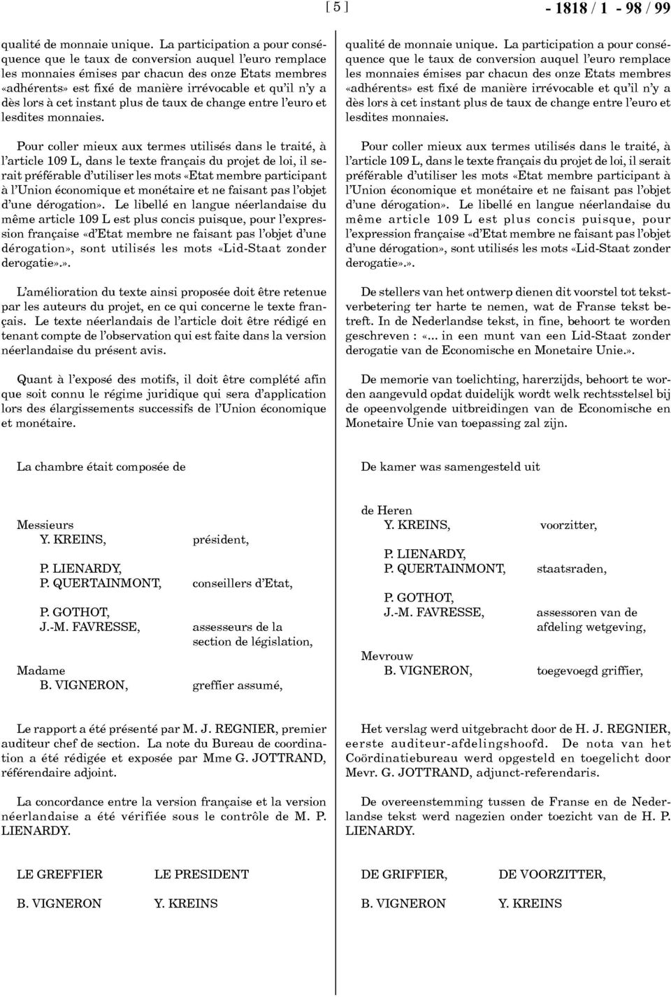 dès lors à cet instant plus de taux de change entre l'euro et lesdites monnaies.