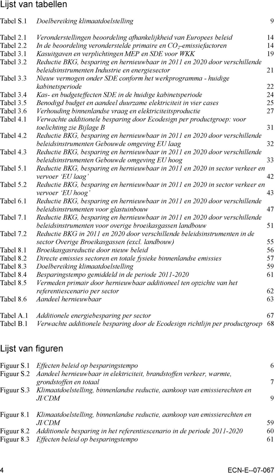 2 Reductie BKG, besparing en hernieuwbaar in 2011 en 2020 door verschillende Tabel 3.