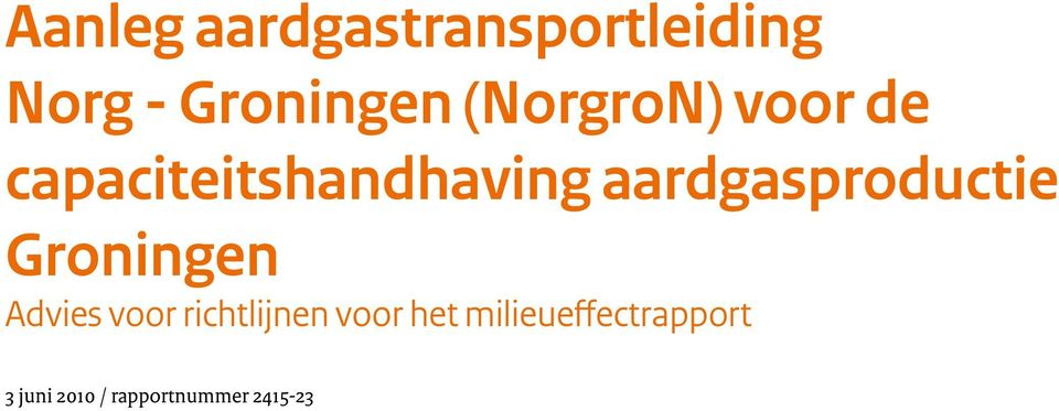 aardgasproductie Groningen Advies voor richtlijnen