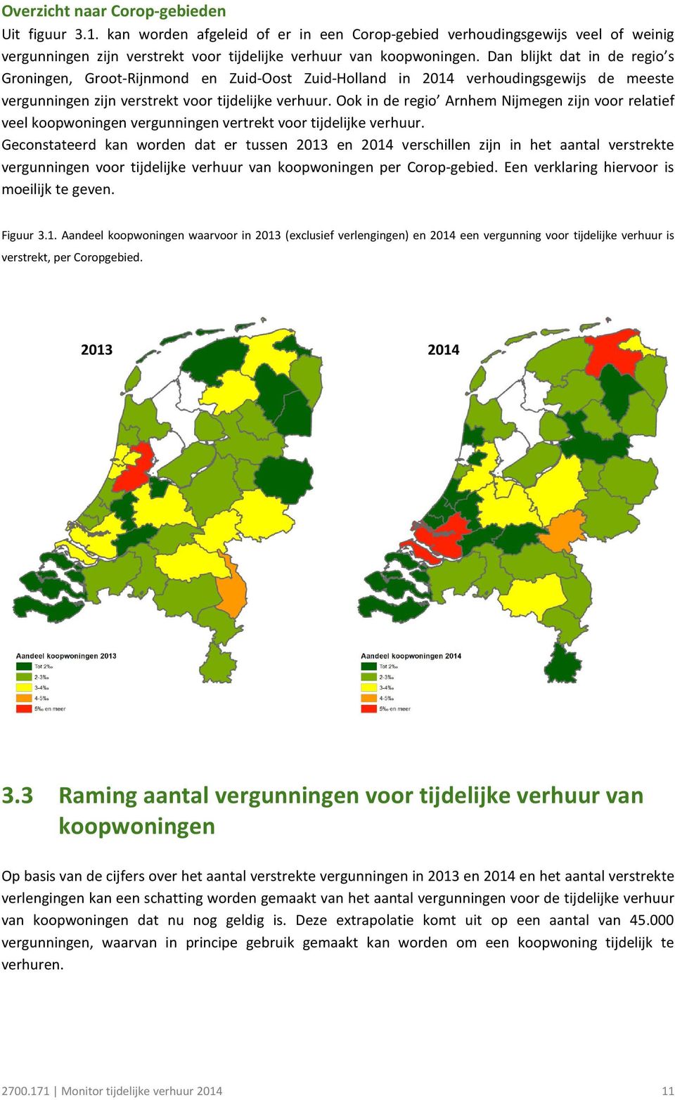 Ook in de regio Arnhem Nijmegen zijn voor relatief veel koopwoningen vergunningen vertrekt voor tijdelijke verhuur.