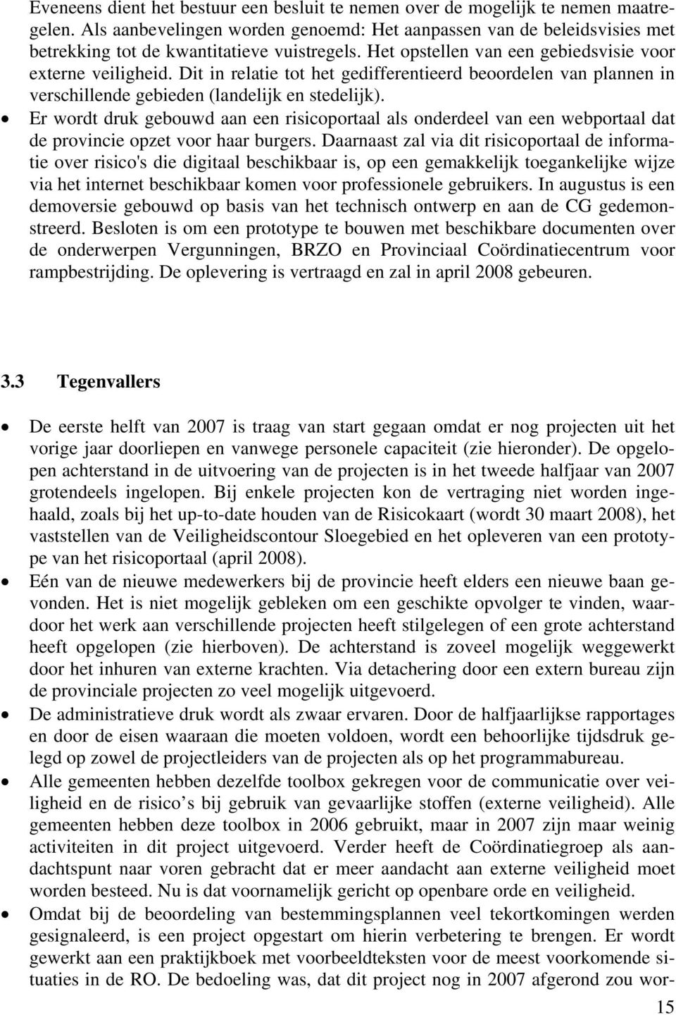 Dit in relatie tot het gedifferentieerd beoordelen van plannen in verschillende gebieden (landelijk en stedelijk).