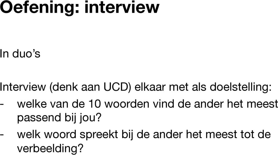 woorden vind de ander het meest passend bij jou?