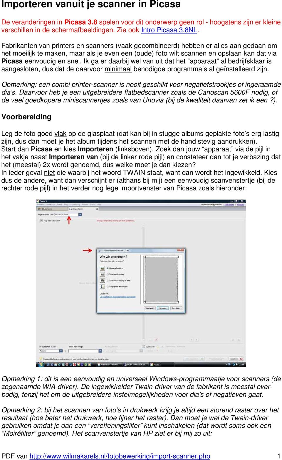 snel. Ik ga er daarbij wel van uit dat het apparaat al bedrijfsklaar is aangesloten, dus dat de daarvoor minimaal benodigde programma s al geïnstalleerd zijn.