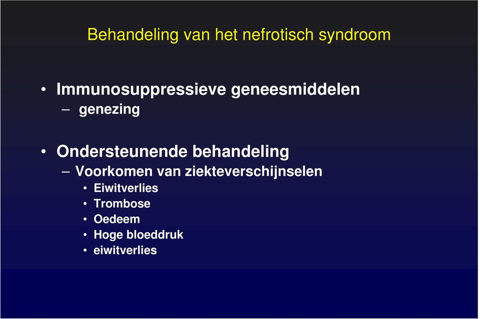 Ondersteunende behandeling Voorkomen van