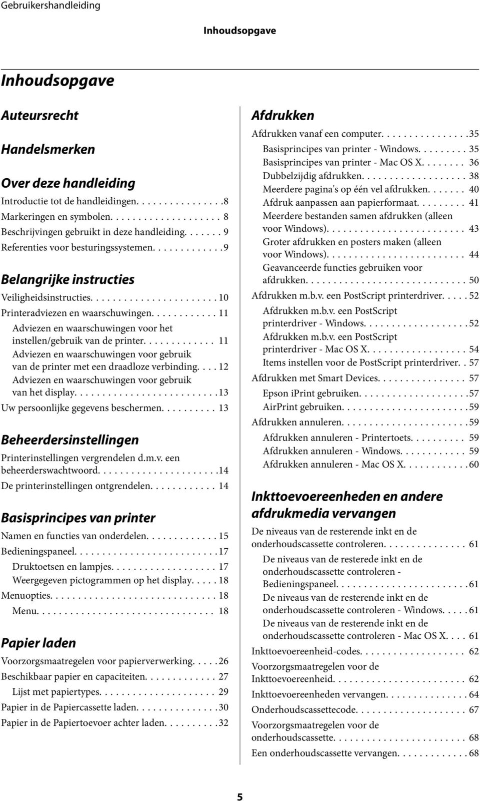 ........... 11 Adviezen en waarschuwingen voor het instellen/gebruik van de printer... 11 Adviezen en waarschuwingen voor gebruik van de printer met een draadloze verbinding.