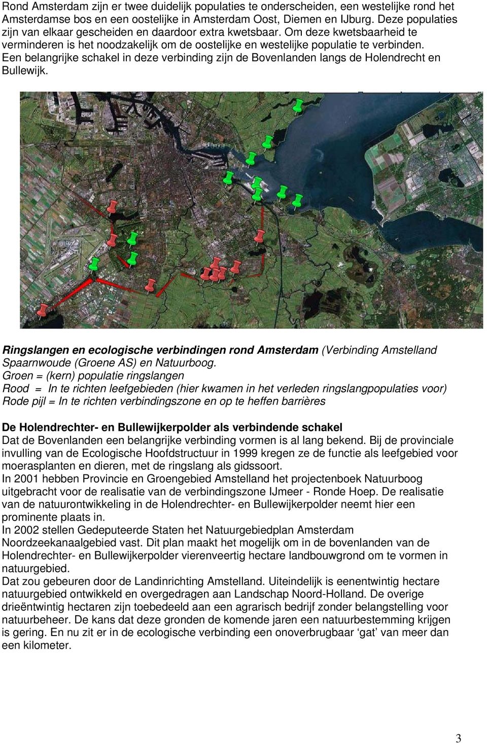 Een belangrijke schakel in deze verbinding zijn de Bovenlanden langs de Holendrecht en Bullewijk.