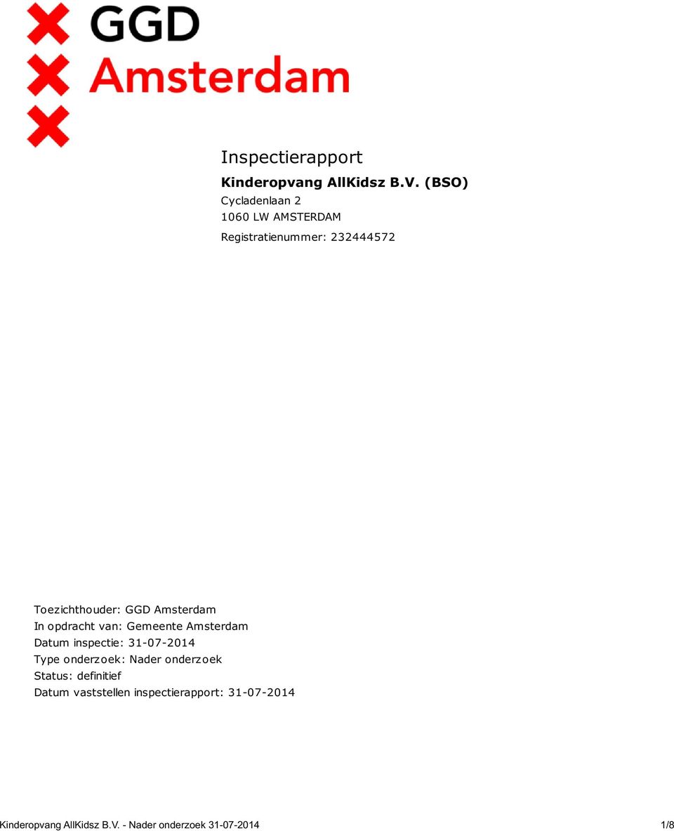 Amsterdam In opdracht van: Gemeente Amsterdam Datum inspectie: 31-07-2014 Type onderzoek: