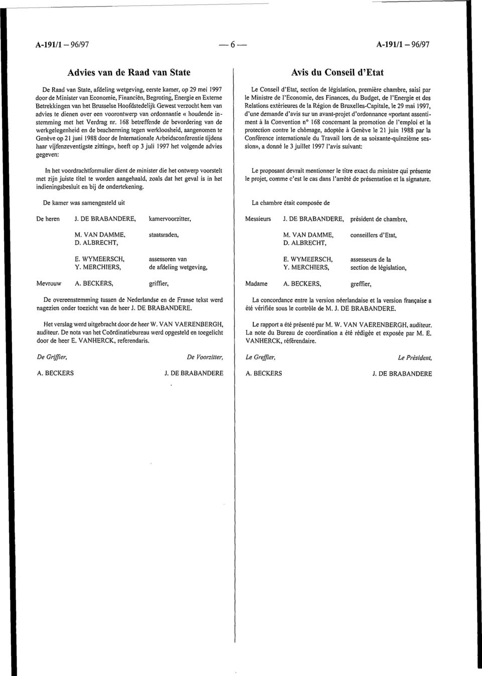 168 betreffende de bevordering van de werkgelegenheid en de bescherming tegen werkloosheid, aangenomen te Genève op 21 juni 1988 door de Internationale Arbeidsconferentie tijdens haar