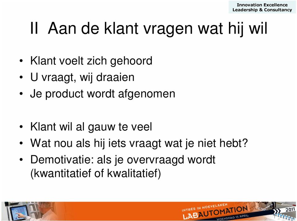 gauw te veel Wat nou als hij iets vraagt wat je niet hebt?