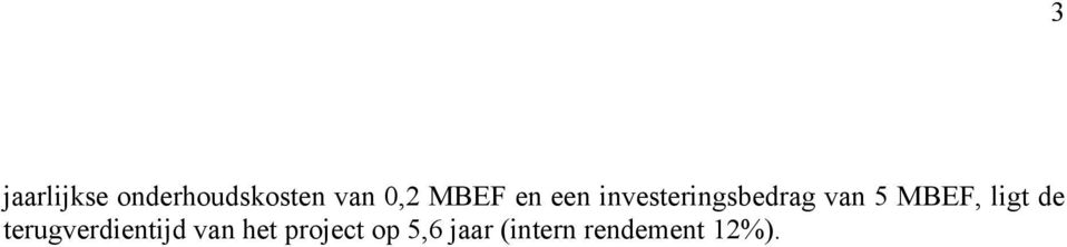 MBEF, ligt de terugverdientijd van het