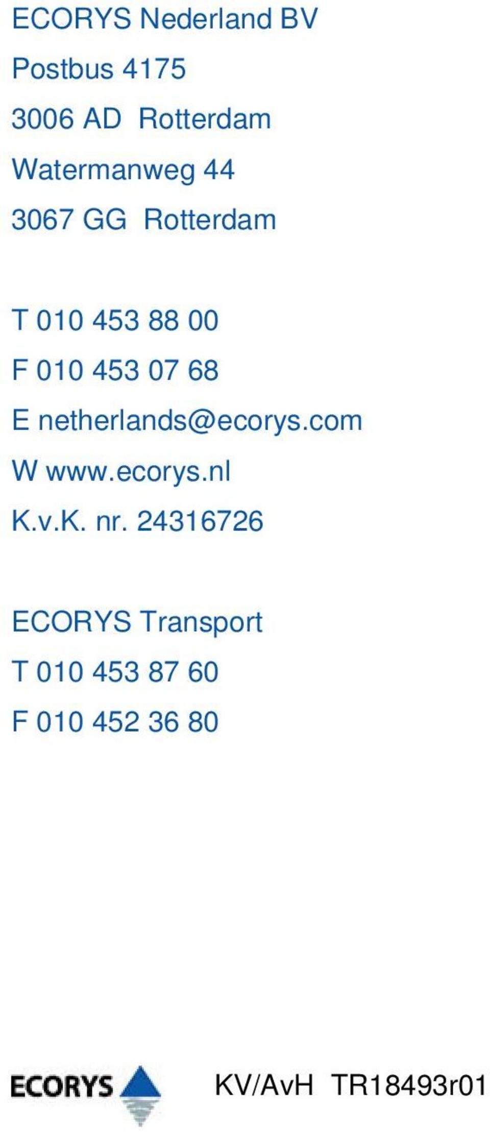 E netherlands@ecorys.com W www.ecorys.nl K.v.K. nr.