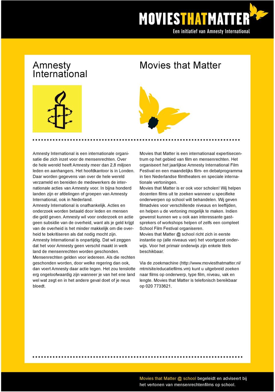 Daar worden gegevens van over de hele wereld verzameld en bereiden de medewerkers de internationale acties van Amnesty voor.