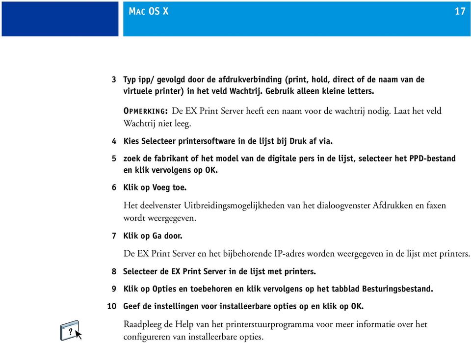 5 zoek de fabrikant of het model van de digitale pers in de lijst, selecteer het PPD-bestand en klik vervolgens op OK. 6 Klik op Voeg toe.