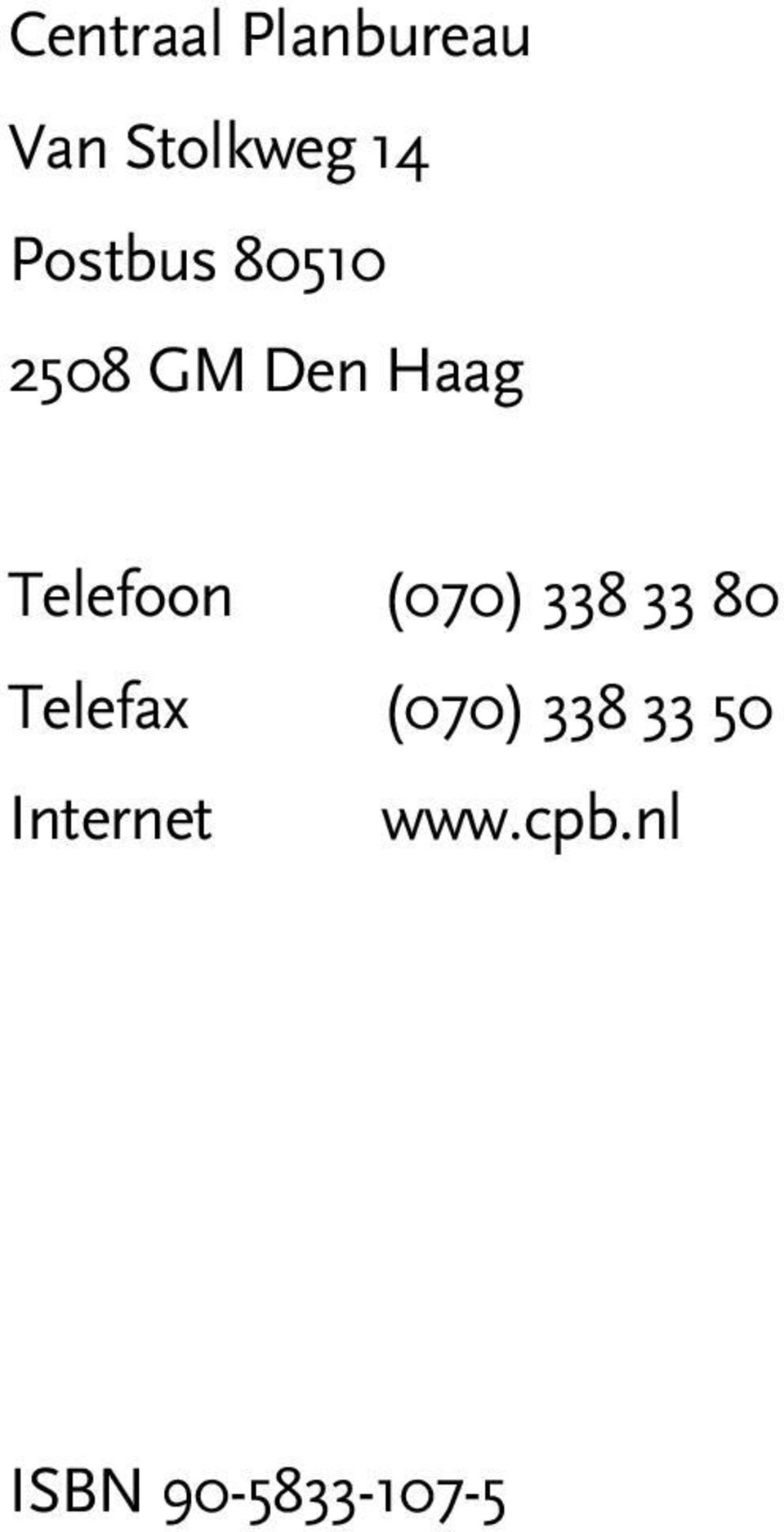 Telefoon (070) 338 33 80 Telefax (070)