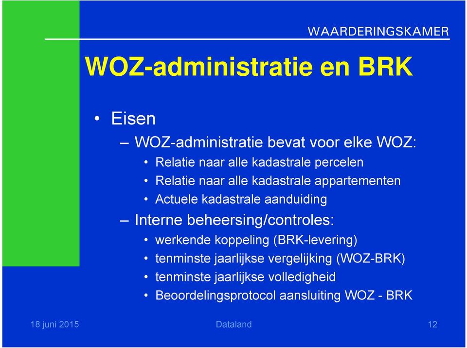 Interne beheersing/controles: werkende koppeling (BRK-levering) tenminste jaarlijkse vergelijking