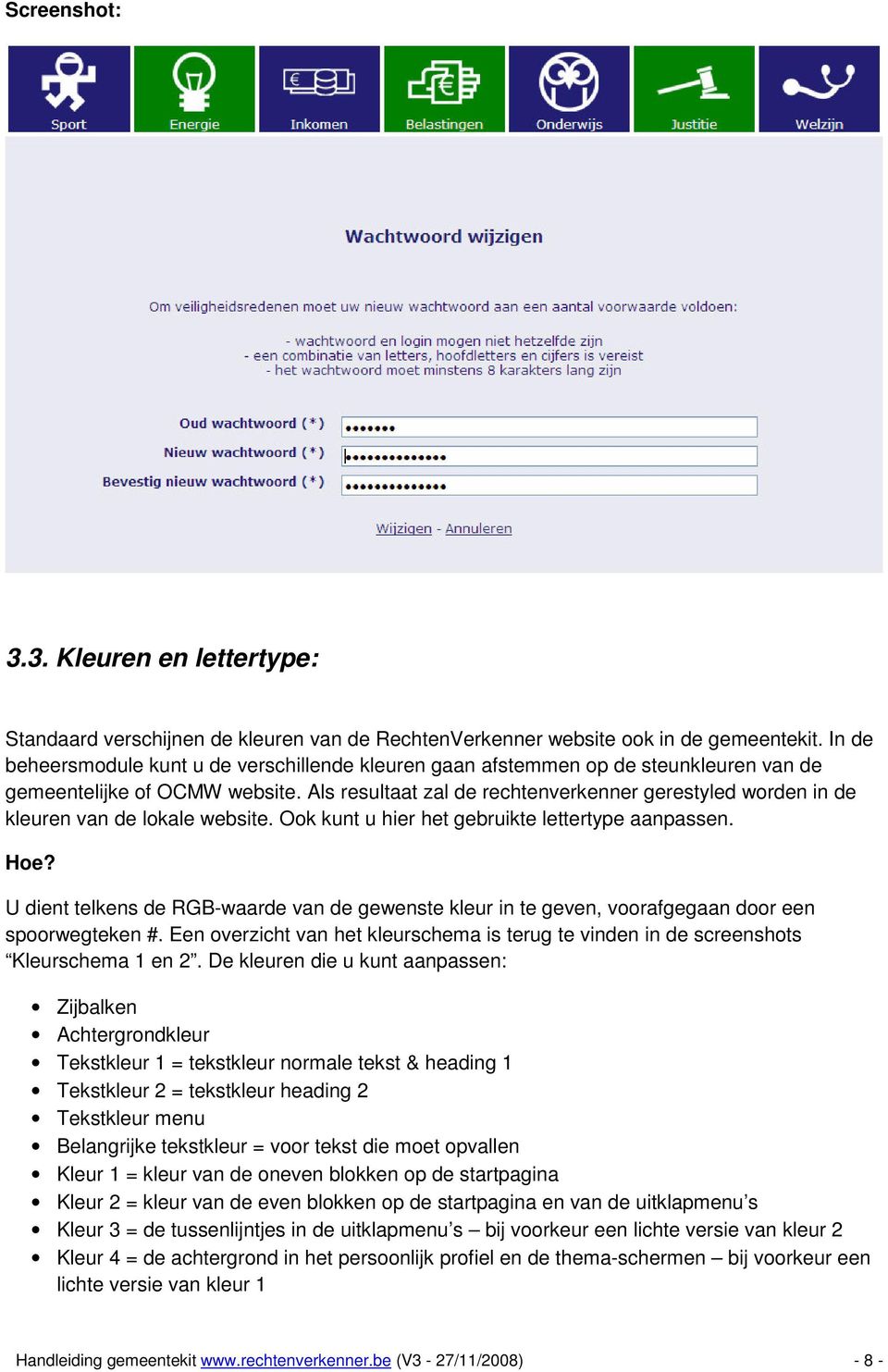 Als resultaat zal de rechtenverkenner gerestyled worden in de kleuren van de lokale website. Ook kunt u hier het gebruikte lettertype aanpassen. Hoe?