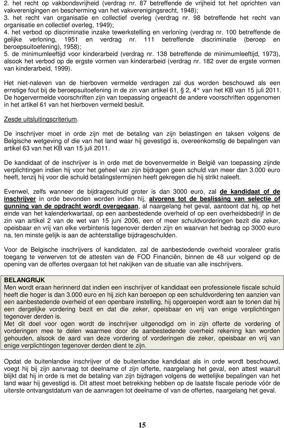 het verbod op discriminatie inzake tewerkstelling en verloning (verdrag nr. 100 betreffende de gelijke verloning, 1951 en verdrag nr.