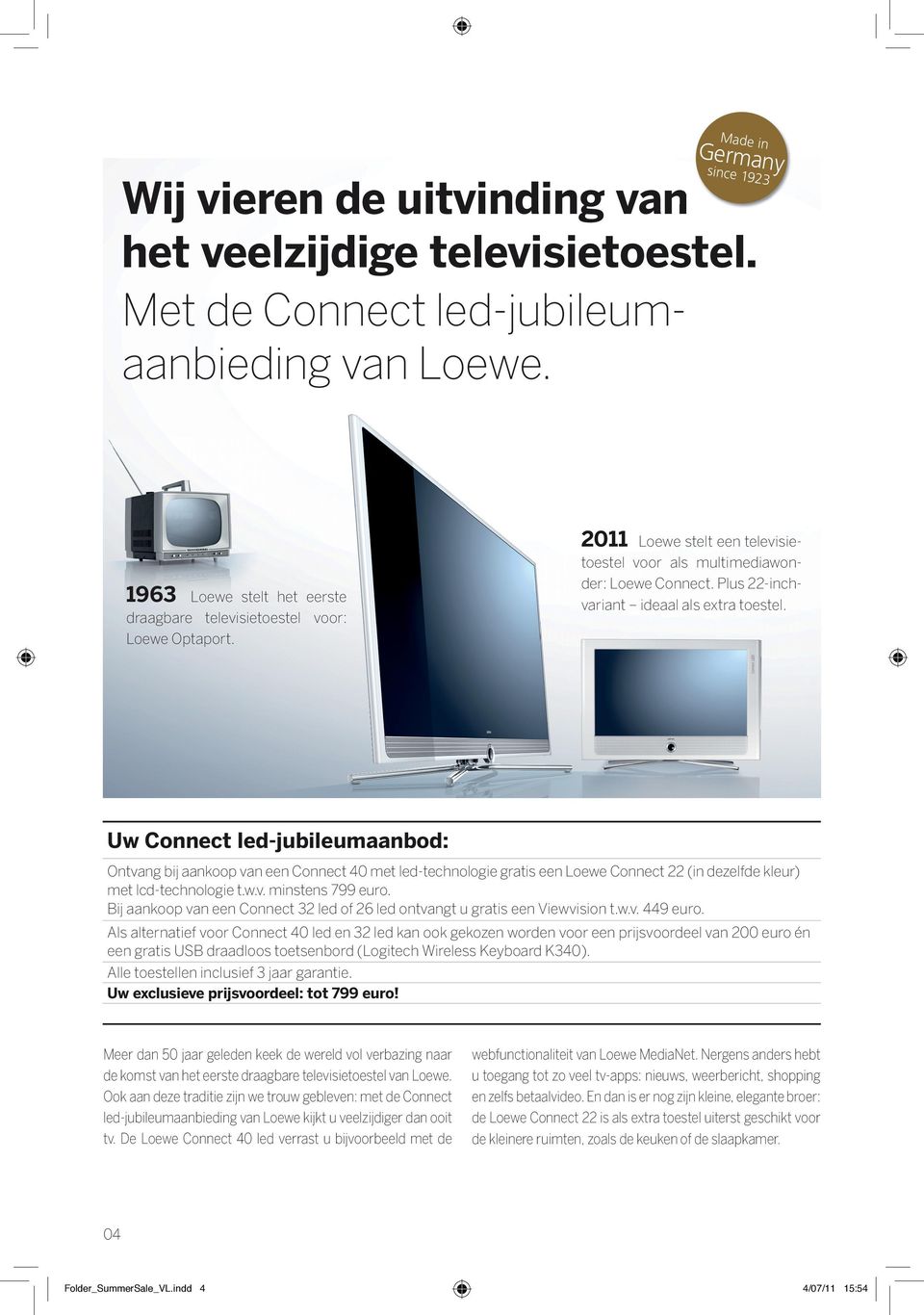 Uw Connect led-jubileumaanbod: Ontvang bij aankoop van een Connect 40 met led-technologie gratis een Loewe Connect 22 (in dezelfde kleur) met lcd-technologie t.w.v. minstens 799 euro.