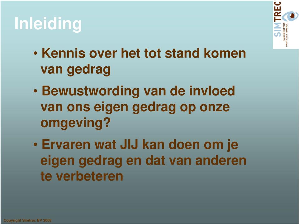 gedrag op onze omgeving?