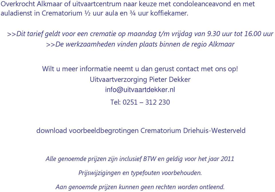 Uitvaartverzorging Pieter Dekker info@uitvaartdekker.